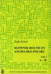 SŁOWNIK ROLNICZY ANGIELSKO-POLSKI TOM I A - M