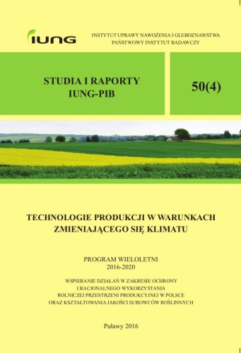 TECHNOLOGIE PRODUKCJI ROŚLINNEJ W WARUNKACH ZMIENIAJĄCEGO SIĘ KLIMATU STUDIA I RAPORTY IUNG-PIB 50 - OKŁADKA