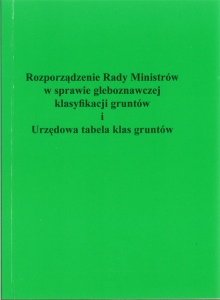 ROZPORZĄDZENIE RADY MINISTRÓW W SPRAWIE GLEBOZNAWCZEJ KLASYFIKACJI GRUNTÓW I URZĘDOWA TABELA KLAS GRUNTÓW