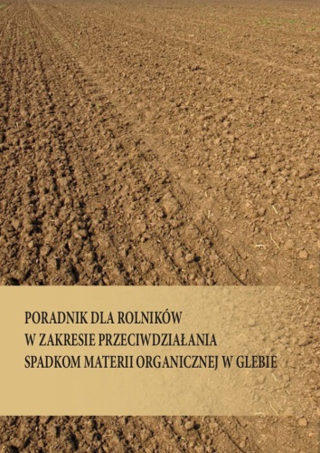 Poradnik przeciwdziałanie spadkom materii organicznej w glebie