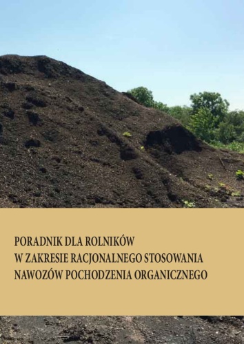 PORADNIK DLA ROLNIKÓW
W ZAKRESIE RACJONALNEGO STOSOWANIA
NAWOZÓW POCHODZENIA ORGANICZNEGO