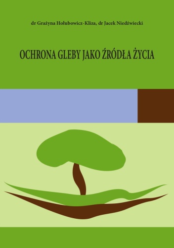 OCHRONA GLEBY JAKO ŹRÓDŁA ŻYCIA